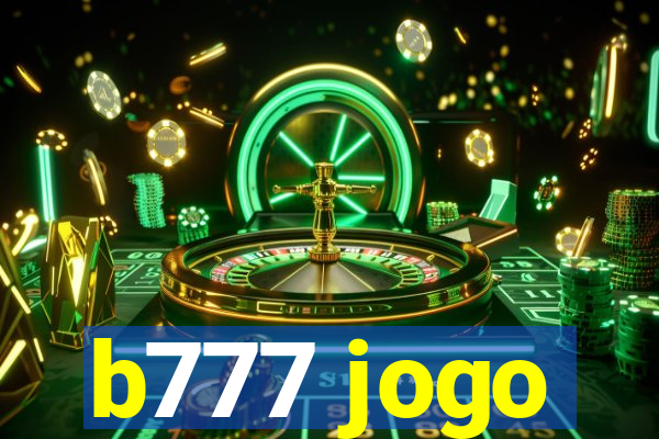 b777 jogo